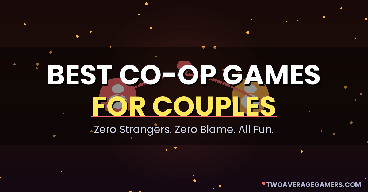Best Co-op Games for Couples Who Hate Toxicity (2026)