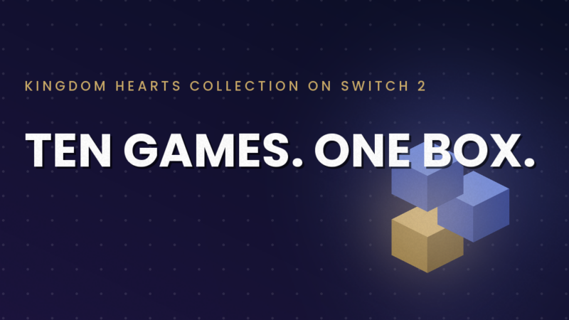 Kingdom Hearts Collection on Switch 2: Worth Replaying?